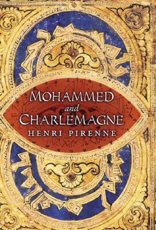 Mohammed and Charlemagne by Henri Pirenne