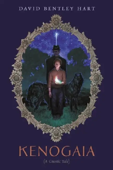 Kenogaia (A Gnostic Tale) by David Bentley Hart