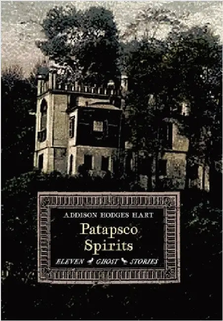 Patapsco Spirits: Eleven Ghost Stories by Hart, Addison Hodges