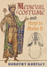 Medieval Costume and How to Make It by Dorothy Hartley, Francis M. Kelly