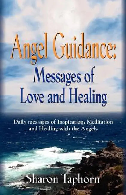 Angel Guidance: Messages of Love and Healing by Sharon Taphorn
