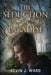 The Seduction of Paradise by Kevin J. Ward