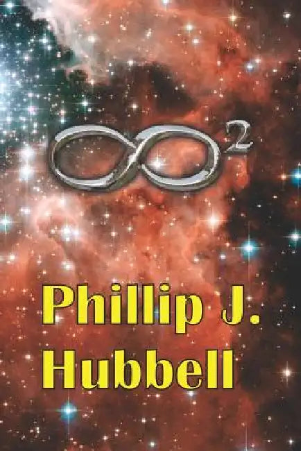 Infinity Squared by Phillip J. Hubbell