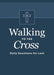 Walking to the Cross: Daily Devotions for Lent by Butch Odom