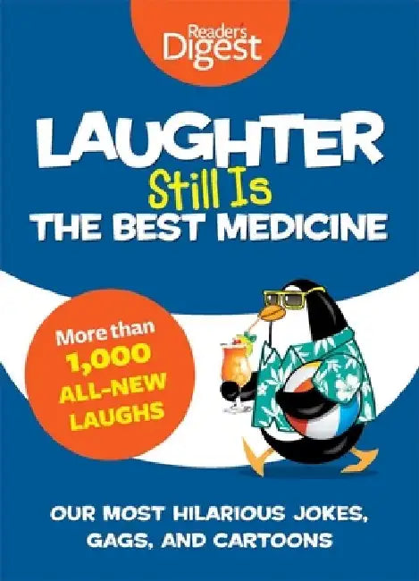 Laughter Still Is the Best Medicine: Our Most Hilarious Jokes, Gags, and Cartoons by Reader's Digest
