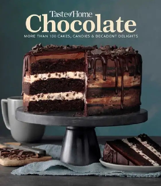 Taste of Home Chocolate: More Than 100 Cakes, Candies and Decadent Delights by Taste of Home