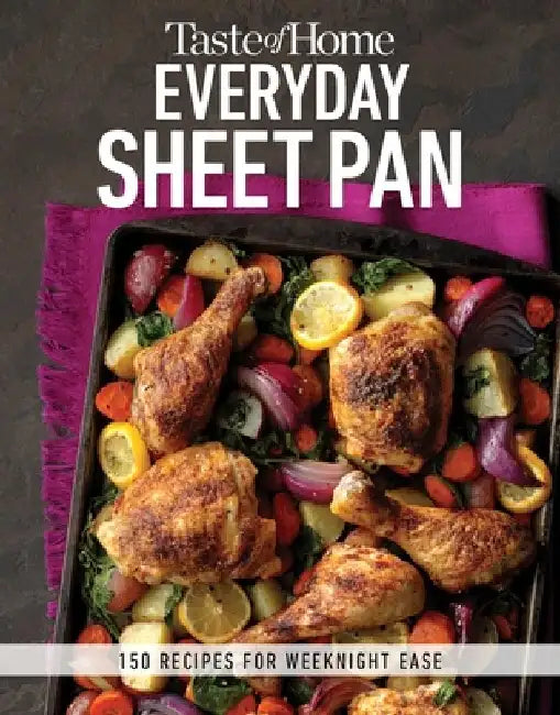 Taste of Home Everyday Sheet Pan: 100 Recipes for Weeknight Ease by Taste of Home