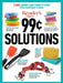 Reader's Digest 99 Cent Solutions: 1465 Smart & Frugal Uses for Everyday Items by Reader's Digest
