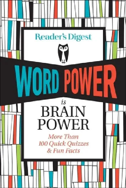 Reader's Digest Word Power Is Brain Power: More Than 100 Quick Quizzes and Fun Facts by Reader's Digest