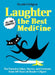 Reader's Digest Laughter Is the Best Medicine: All Time Favorites: The Funniest Jokes, Stories, and Cartoons from 100 Years of Reader's Digest by Reader's Digest