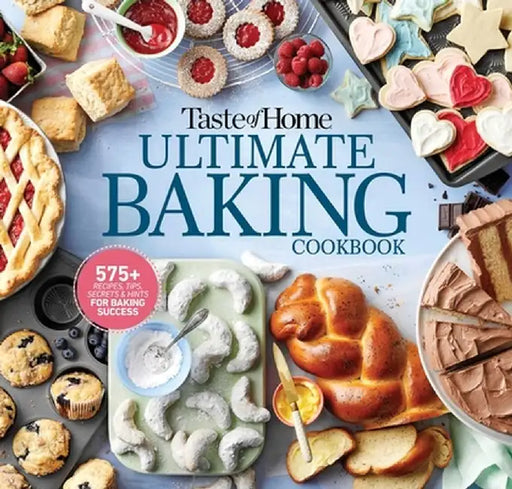 Taste of Home Ultimate Baking Cookbook by Taste of Home