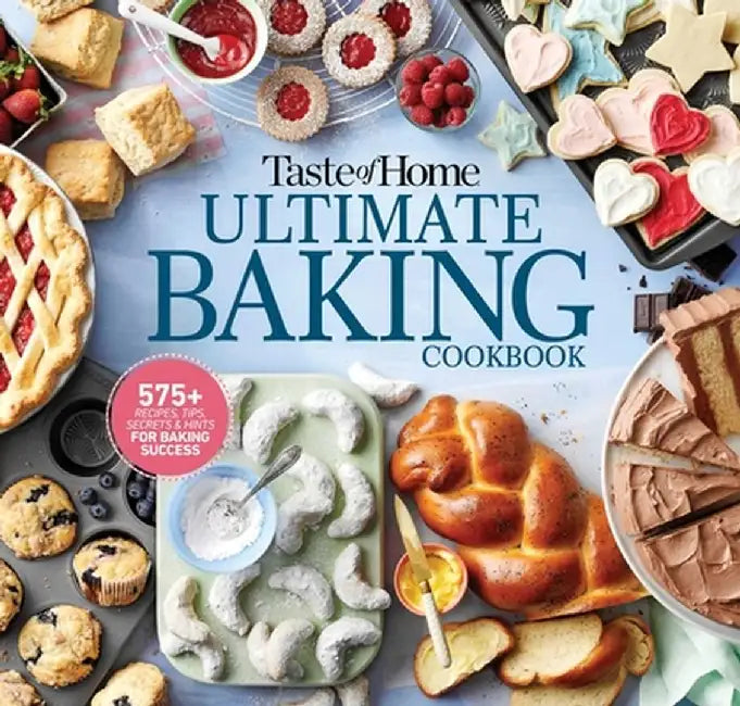 Taste of Home Ultimate Baking Cookbook by Taste of Home