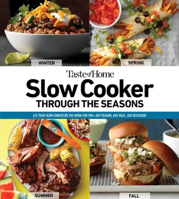 Taste of Home Slow Cooker Through the Seasons, 2 by Taste of Home