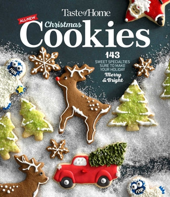 Taste of Home Christmas Cookies: 100 Sweet Specialties Sure to Make Your Holiday Merry and Bright by Taste of Home