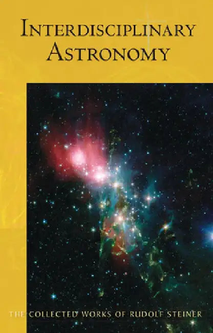 Interdisciplinary Astronomy: Third Scientific Course by Rudolf Steiner