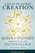 A Road to Sacred Creation: Rudolf Steiner's Perspectives on Technology by Rudolf Steiner