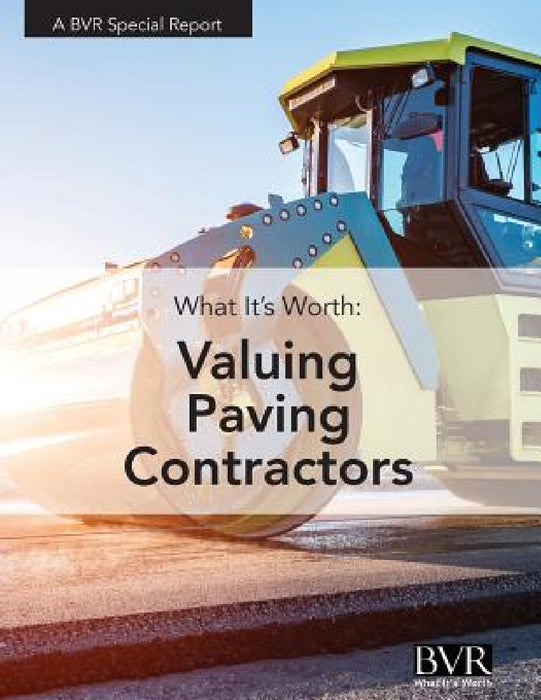 What It's Worth: Valuing Paving Contractor Companies by Scott Kraft