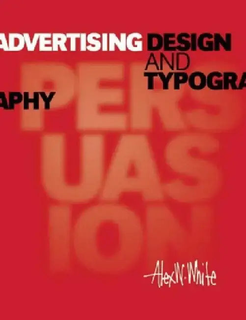 Advertising Design and Typography by Alex W. White