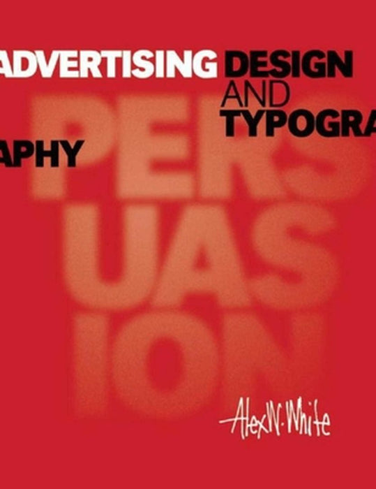 Advertising Design and Typography by Alex W. White
