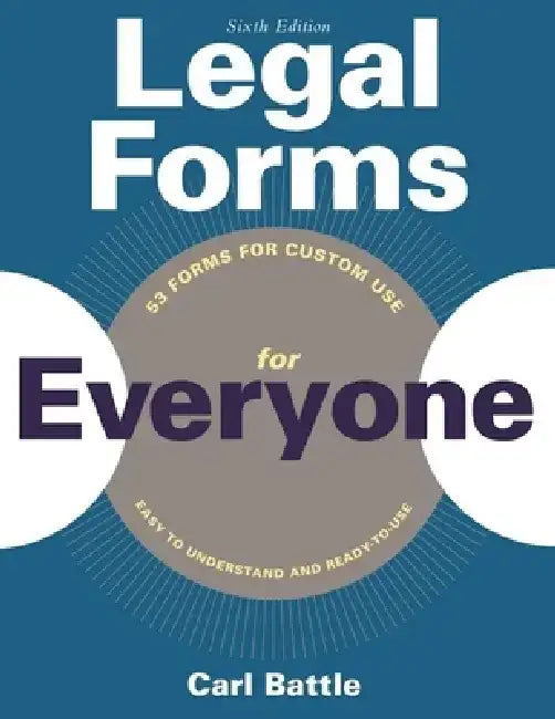 Legal Forms for Everyone: Leases, Home Sales, Avoiding Probate, Living Wills, Trusts, Divorce, Copyrights, and Much More by Carl W. Battle