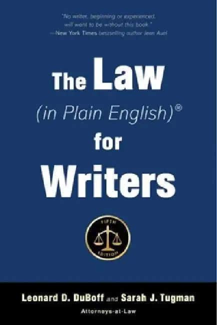The Law (in Plain English) for Writers (Fifth Edition) by Leonard D. DuBoff