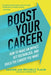 Boost Your Career: How to Make an Impact, Get Recognized, and Build the Career You Want by Sander Flaum