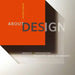 About Design: Insights and Provocations for Graphic Design Enthusiasts by Gordon Salchow
