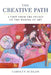 The Creative Path: A View from the Studio on the Making of Art by Carolyn Schlam