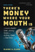 There's Money Where Your Mouth Is (Fourth Edition): A Complete Insider's Guide to Earning Income and Building a Career in Voice-Overs by Elaine A. Clark