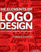 The Elements of LOGO Design: Design Thinking, Branding, Making Marks by Alex W. White