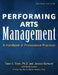 Performing Arts Management (Second Edition): A Handbook of Professional Practices by Tobie S. Stein