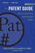 The Patent Guide: How You Can Protect and Profit from Patents (Second Edition) by Carl W. Battle