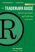 The Trademark Guide: How You Can Protect and Profit from Trademarks (Third Edition) by Lee Wilson