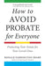 How to Avoid Probate for Everyone: Protecting Your Assets for Your Loved Ones by Ronald Farrington Sharp