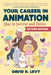 Your Career in Animation (2nd Edition): How to Survive and Thrive by David B. Levy