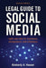 Legal Guide to Social Media, Second Edition: Rights and Risks for Businesses and Entrepreneurs by Kimberly A. Houser