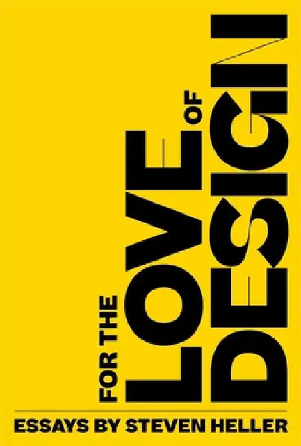 For the Love of Design by Steven Heller