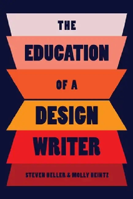 The Education of a Design Writer by Steven Heller