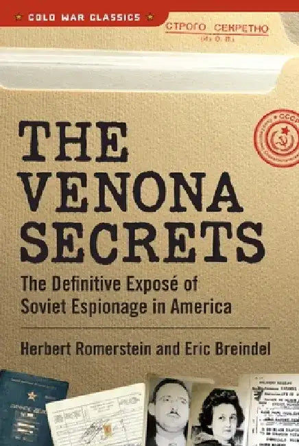 The Venona Secrets: The Definitive Exposé of Soviet Espionage in America by Herbert Romerstein
