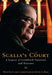 Scalia's Court: A Legacy of Landmark Opinions and Dissents by Kevin A. Ring
