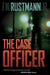 The Case Officer by F. W. Rustmann