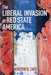 The Liberal Invasion of Red State America by Kristin B. Tate