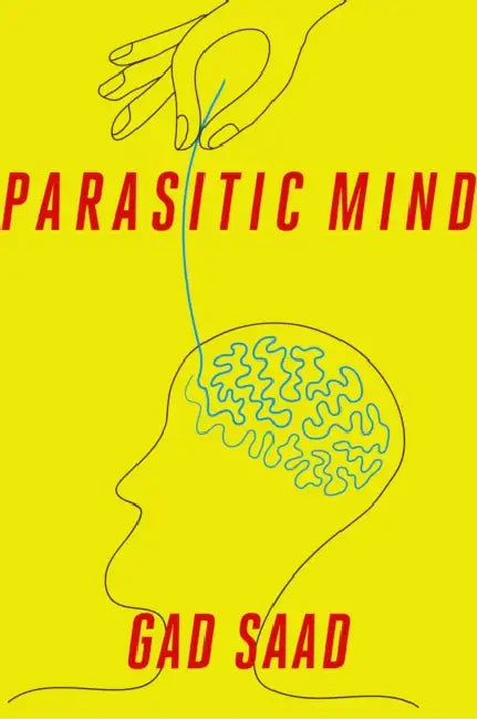 Parasitic Mind by Gad Saad