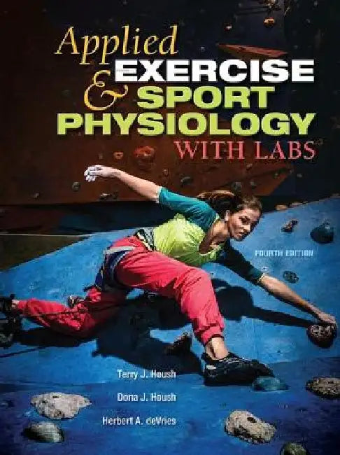 Applied Exercise and Sport Physiology, with Labs by Terry J. Housh