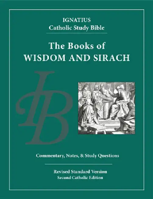 Wisdom and Sirach: Ignatius Catholic Study Bible by Scott Hahn