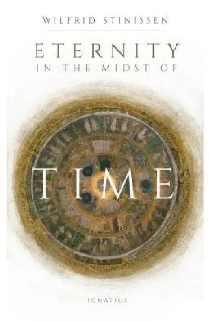 Eternity in the Midst of Time by Wilfred Stinissen