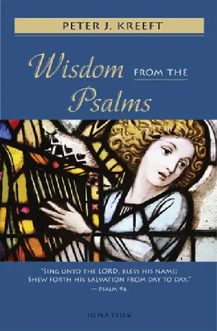 Wisdom from the Psalms by Peter Kreeft