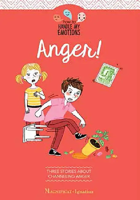 Anger: Three Stories about Keeping Anger from Boiling Over by Ségolène de Noüel
