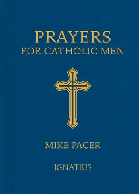 Prayers for Catholic Men by Mike Pacer