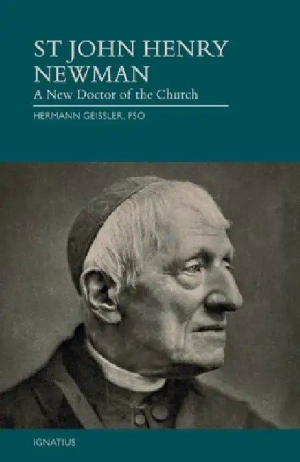 St. John Henry Newman: A New Doctor of the Church by Fso Geissler Hermann